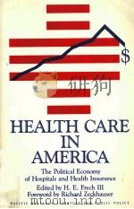 Health care in America The Political Economy of Hospitals and Health Insurance PDF电子版封面 0936488182