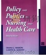 Policy and Politics in Nursing and Health Care Third Edition PDF电子版封面 0721670385 Diana J.Mason Judith K.Leavit