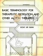 Basic Terminology for therapeutic recreation and other action therapies PDF电子版封面 Scout Lee Gunn