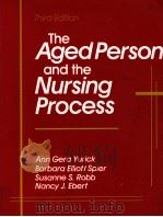 The AgedPerson and the Nursing Process third edition PDF电子版封面 0838500846 Ann Gera Yurick Barbara Ellio