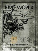 BIRD WORLD A BIRD BOOK FOR CHILDREN 1898 PDF电子版封面 J.H. STICKNEY