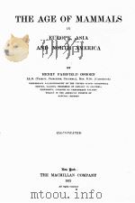 THE AGE OF MAMMALS IN EUROPE ASIA AND NORTH AMERICA（1921 PDF版）