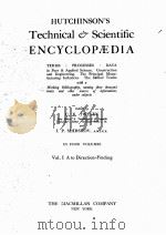 HUTCHINSON‘S TECHNICAL AND SCIENTIFIC ENCYCLOPAEDIA VOLUME I PDF电子版封面 C.F. TWENEY AND I.P. SHIRSHOV