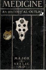 MEDICINE AN HISTORICAL OUTLINE（1925 PDF版）