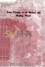 SOME PIONEERS IN THE MEDICAL AND NURSING WORLD 1924 PDF电子版封面 GLADYS E. STEPHENSON