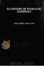 DICTIONARY OF HYDRAULIC MACHINERY IN ENGLISH,GERMAN,SPANISH,FRENCH,ITALIAN AND RUSSIAN INCLUDING AN 1985 PDF电子版封面 8301023805