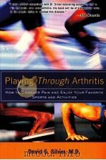 Playing Through Arthritis PDF电子版封面 0071402241 David S.Silver