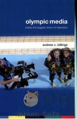 Olympic Media:Inside the biggest show on television PDF电子版封面 9780415772518 Andrew C.Billings