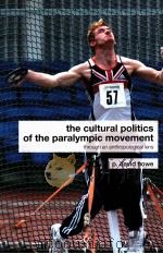 The Cultural Politics of the Paralympic Movement:Through an anthropolgical lens PDF电子版封面 9780415288873 P.David Howe