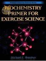 BIOCHEMISTRY PRIMER FOR EXERCISE SCIENCE PDF电子版封面 9780736056120
