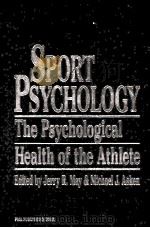 SPORT PSYCHOLOGY The Psychological Health of the Athlete PDF电子版封面 0893353043