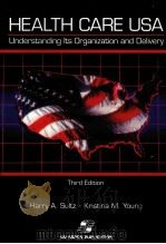 Health Care USA Understanding Its Organization and Delivery Third Edition PDF电子版封面 0834219123