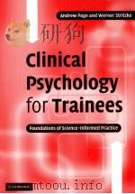 Clinical Psychology for Trainees Foundations of Science-informed Practice PDF电子版封面 0521615402 Andrew C.Page Werner G.K.Stri