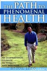 THE PATH TO PHENOMENAL HEALTH AN INSPIRATIONAL JOURNEY TO VITALITY AND WELLNESS PDF电子版封面 0470836717 SAM GRACI