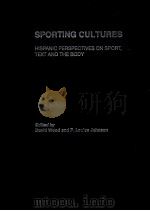 Sporting Cultures Hispanic Perspectives on Sport,Text and the Body PDF电子版封面 9780415457620 David Wood P.Louise Johnson