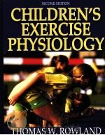 Children's Exercise Physiology PDF电子版封面 9780736051446 Thomas W.Rowland