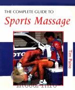 THE COMPLETE GUIDE TO Sports Massage PDF电子版封面 0713650079 Tim Paine