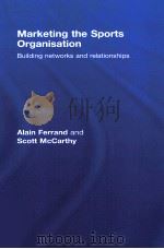 Marketing the Sports Organisation PDF电子版封面 9780415453295 Alain Ferrand Scott McCarthy