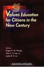 Values Education for Citizens in the New Century PDF电子版封面 9629961539 Roger H.M.Cheng John C.K.Lee