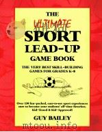 THE ULTIMATE SPORT LEAD-UP GAME BOOK PDF电子版封面 0966972708