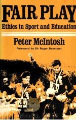 Fair play:Ethics in sport and education Peter Mcintosh PDF电子版封面 0435805791