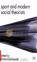 Sport and Modern Social Theorists PDF电子版封面 9780333800799