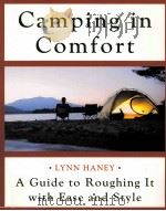 Camping in Comfort:A Guide to roughing it with ease and style PDF电子版封面 9780071454216 Lynn Haney