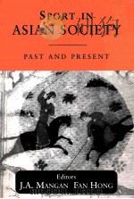 Sport in asian societyh:Past and present PDF电子版封面 071465342X J.A.Mangan