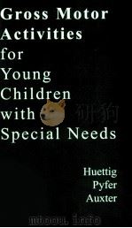 Gross motor activities for young children with special needs PDF电子版封面 0072944528 Carol Huettig Jean Pyfer Da