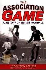 The Association Game:A history of british football PDF电子版封面 9780582505964