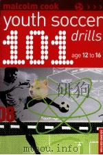 101Youth soccer drills age12to16 PDF电子版封面 Malcolm cook