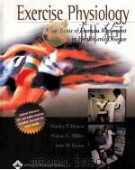 Exedrcise Physiology:Basis of human movement in health and disease PDF电子版封面 0781777305 Stanley P.Brown Wayne C.Mille