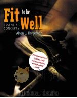 Fit to be Well ESSENIAL CONCEPTS PDF电子版封面 0763724505