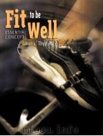 Fit to be well Alton ESSENTIAL CONCEPTS L.Thygerson PDF电子版封面 0763724505