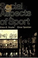 SOCLAL ASPECTS OF SPORT PDF电子版封面 013815399X Eldon E.Snyder Elmer Spereitz