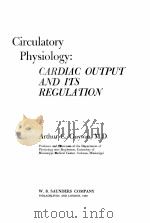 CIRCULATORY PHYSIOLOGY：CARDIAC OUTPUT AND ITS REGULATION（1963 PDF版）