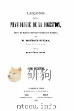 LECONS SUR LA PHYSIOLOGIE DE LA DIGESTION TOME DEUXIEME 1867 PDF电子版封面 M. MAURICE SCHIFF