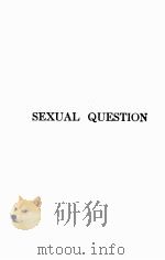 THE SEXUAL QUESTION 1922 PDF电子版封面 C.F. MARSHALL