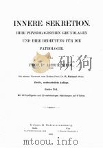 INNERE SEKRETION IHRE PHYSIOLOGISCHEN GRUNDLAGEN UND IHRE BEDEUTUNG FUR DIE PATHOLOGIE ERSTER TEIL（1913 PDF版）