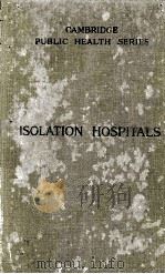 ISOLATION HOSPITALS SECOND EDITION 1922 PDF电子版封面 H. FRANKLIN PARSONS