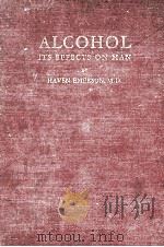 ALCOHOL ITS EFFECTS ON MAN 1934 PDF电子版封面 HAVEN EMERSON