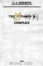 THE VITAMIN B COMPLEX 1951 PDF电子版封面 F.A. ROBINSON
