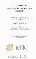 A TEXT-BOOK OF INORGANIC PHARMACEUTICAL CHEMISTRY FOURTH EDITION PDF电子版封面 CHARLES H. ROGERS