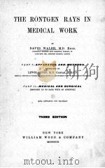 THE RONTGEN RAYS IN MEDICAL WORK THIRD EDITION PDF电子版封面 DAVID WALSH