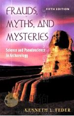 FRAUDS,MYTHS,AND MYSTERIES FIFTH EDITION PDF电子版封面 0072869488 KENNETH L.FEDER著