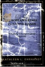 EUROPEAN METALS IN NATIVE HANDS PDF电子版封面 0817351469 KATHLEEN L.EHRHARDT著
