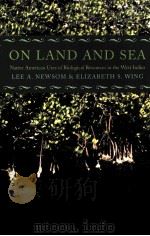 ON LAND AND SEA PDF电子版封面 081731315X LEE A.NEWSON,ELIZABETH S.WING著