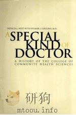A SPECIAL KIND OF DOCTOR A HISTORY OF THE COLLEGE OF COMMUNITY HEALTH SCIENCES PDF电子版封面 0817314296 PATRICIA J.WEST,WILMER J.COGGI