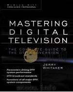 MASTERING DIGITAL TELEVISION:THE COMPLETE GUIDE TO THE DTV CONVERSION PDF电子版封面 0071470166 JERRY C.WHITAKER著