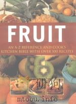 FRUIT AN A-Z REFERENCE AND COOK'S KITCHEN BIBLE WITH OVER 100 RECIPES PDF电子版封面 1844761339 KATE WHITEMAN MAGGIE MAYHEW